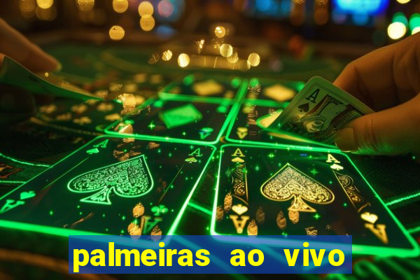 palmeiras ao vivo futebol play hd